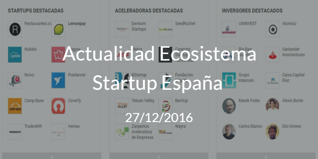 Actualidad Ecosistema Startup España 27122016 El Blog De Startupxplore 5584