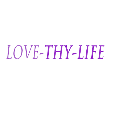 Love thy life