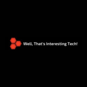 Well, That’s Interesting Tech!