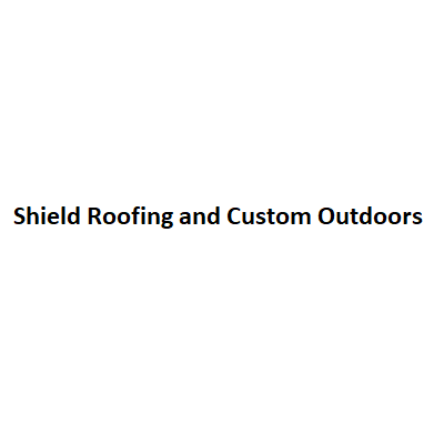 Shield Roofing and Custom Outdoors
