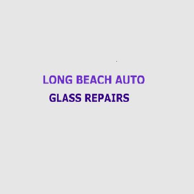 Long Beach Auto Glass Repairs