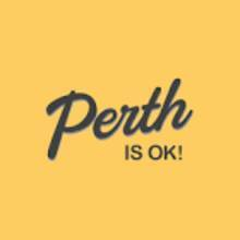 Perth Is Ok