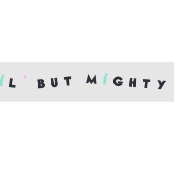 Lil' but Mighty