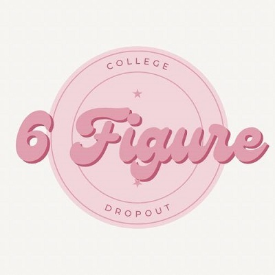 6 Figure College Dropout