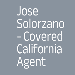 Jose Solorzano - Covered California Agent