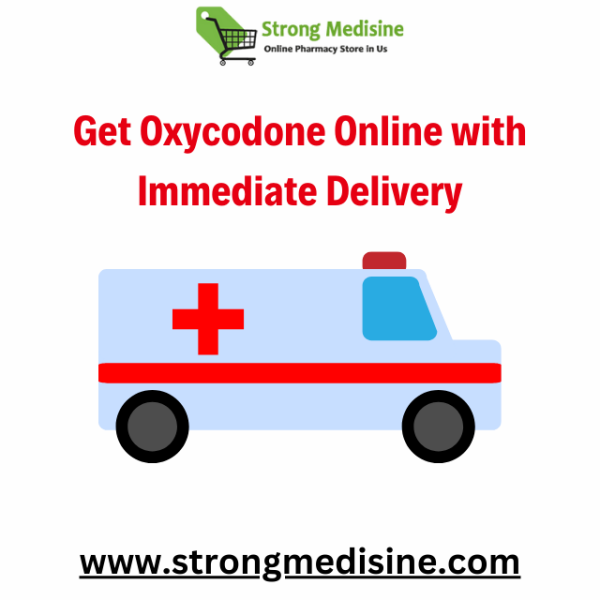 Order Oxycodone Online | Overnight @StrongMedisine