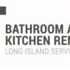 Bathroom & Kitchen Remodel Hauppauge