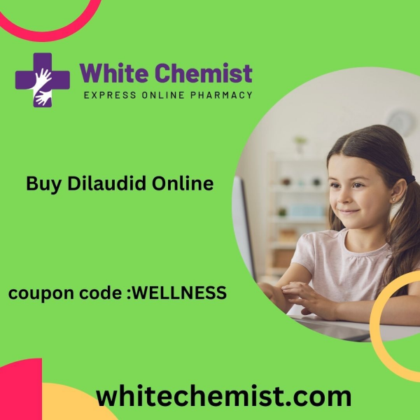 Buy Dilaudid Online With Trusted Easily Delivery at Home