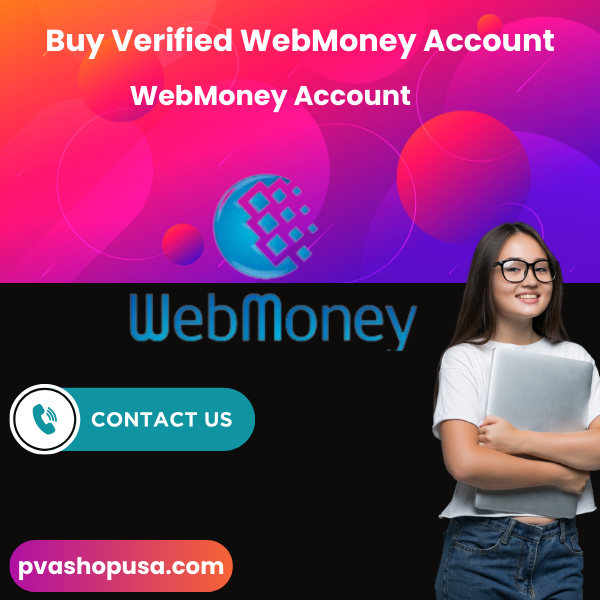 Top 26 Site To Buy Verified WebMoney Account