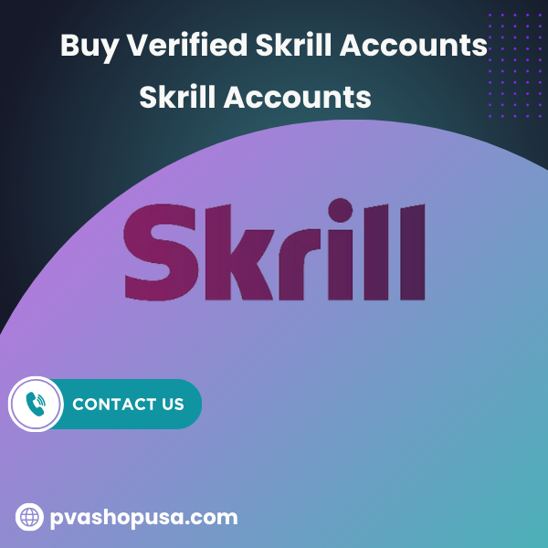 How to Buy ,Verified Skrill Account 3 Easy Steps