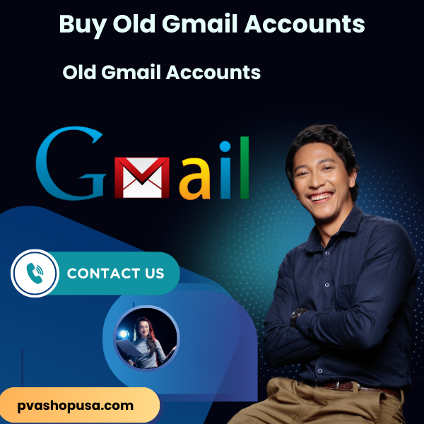 Buy Old Gmail Accounts - 100% Verified Aged, PVA a