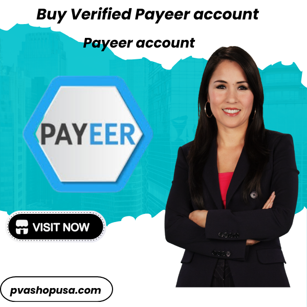 Top 9 Buy. a Verified Payeer Accounts Fast in-2025
