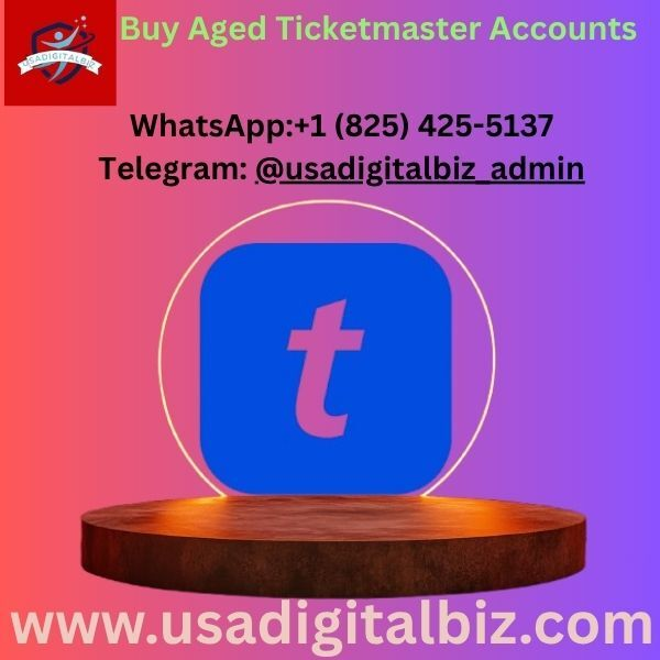 Top 10 Best Site To Buy Aged Ticketmaster Accounts