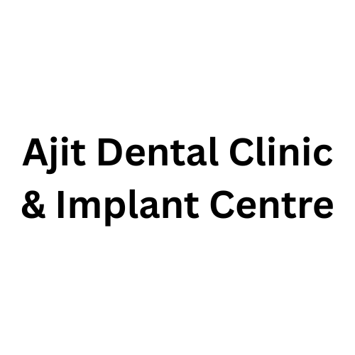 Ajit Dental Clinic & Implant Centre