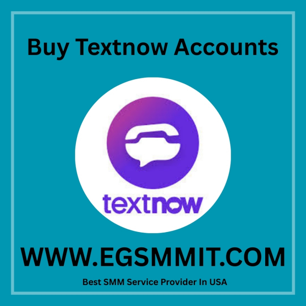 The Role of Buying Textnow Accounts
