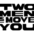 Two Men Will Move you