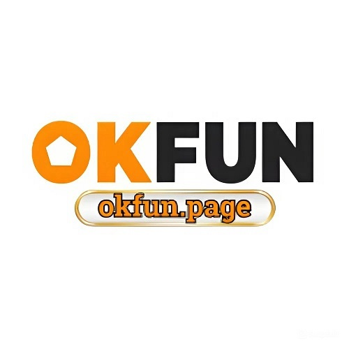 OKFUN &ndash; Trải Nghiệm Game Đỉnh Cao