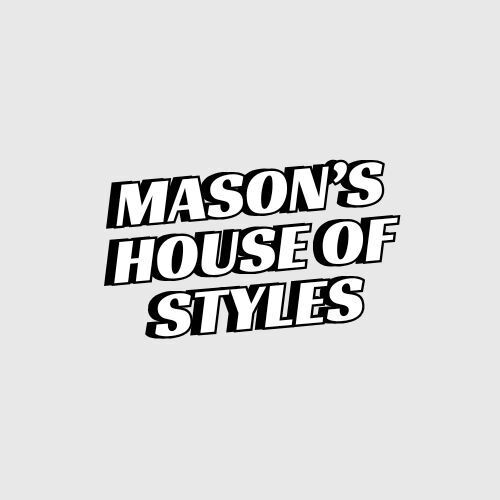 Mason&rsquo;s House of Styles