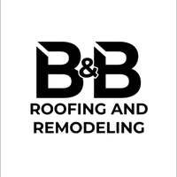B&B Roofing and Remodeling