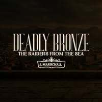 Deadly Bronze
