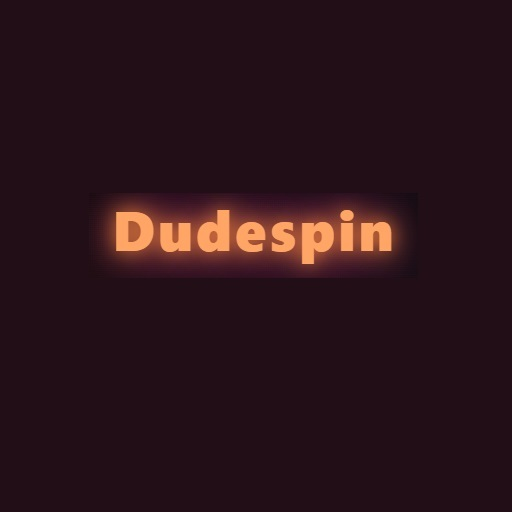 Dudespin