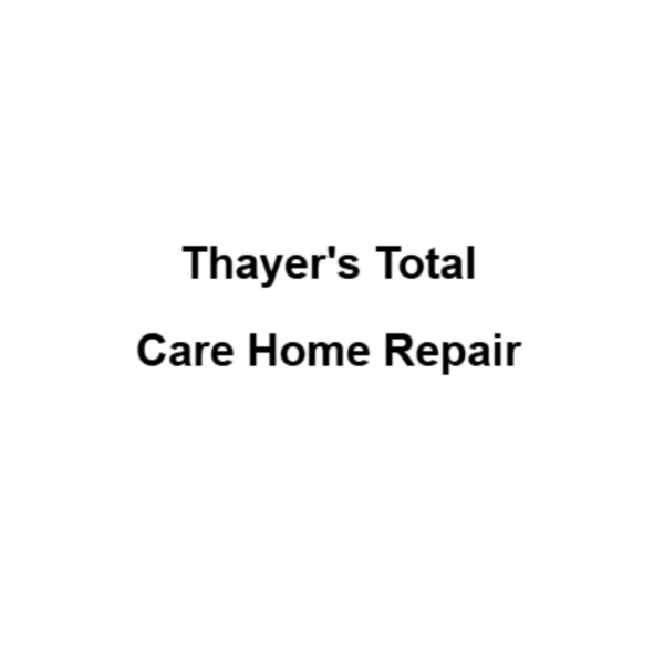 Thayer's Total Care Home Repair